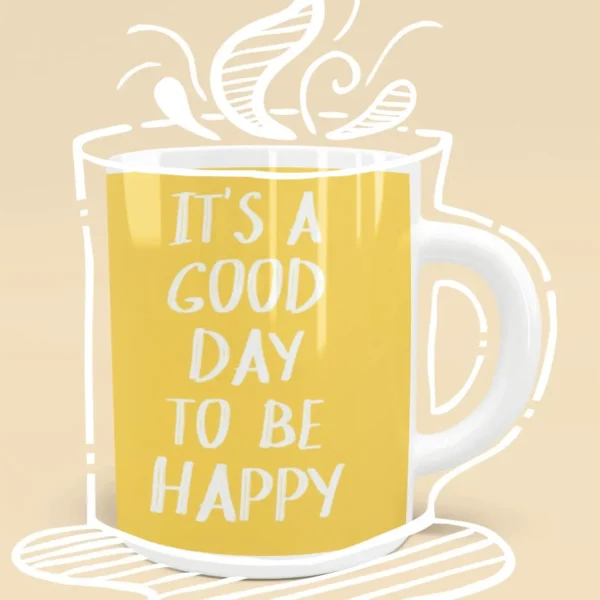 Its a good day to be happy yellow Mug